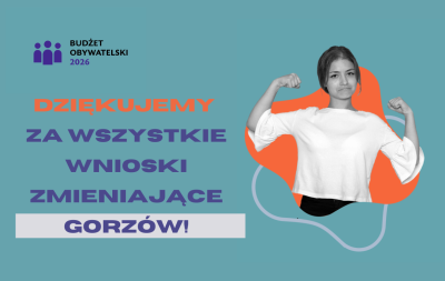 grafika dziękujemy za wszystkie pomysły zmieniające Gorzów